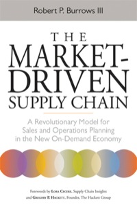 the market driven supply chain a revolutionary model for sales and operations planning in the new on demand