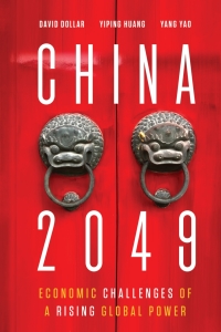 china 2049 economic challenges of a rising global power 1st edition david dollar, yiping huang, yang yao