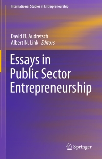 essays in public sector entrepreneurship 1st edition david b. audretsch , albert n. link 3319266764,