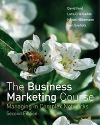 the business marketing course managing in complex networks 2nd edition david ford ,  lars-erik gadde , 