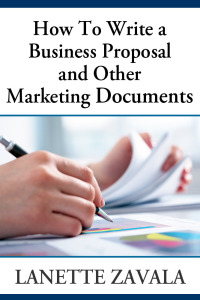 how to write a business proposal and other marketing documents 1st edition lanette inc. zavala 1456610708,
