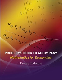 problems book to accompany mathematics for economists 1st edition tamara todorova 0470591811, 0470618078,