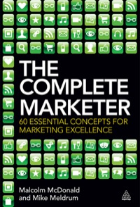 the complete marketer 60 essential concepts for marketing excellence 1st edition malcolm mcdonal ,  mike