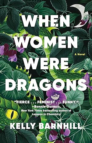 when women were dragons a novel  kelly barnhill 0593466578, 978-0593466575