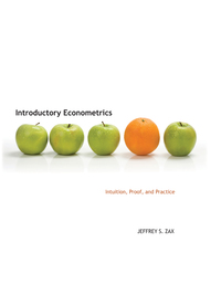 introductory econometrics 1st edition jeffrey zax 0804772622, 0804777209, 9780804772624, 9780804777209
