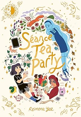 seance tea party a graphic novel illustrated edition reimena yee 1984894153, 978-1984894151