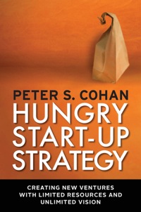hungry start up strategy  creating new ventures with limited resources and unlimited vision 1st edition