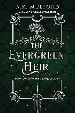 the evergreen heir a novel the five crowns of okrith book 4  a.k. mulford 0063291746, 978-0063291744