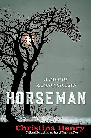 a tale of sleepy hollow horseman  christina henry 0593199782, 978-0593199787