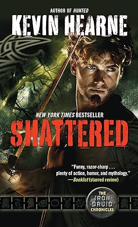 shattered the iron druid chronicles  kevin hearne 0345548507, 978-0345548504