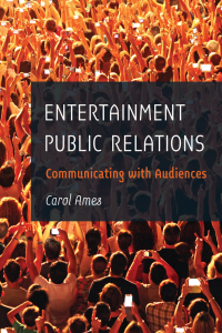 entertainment public relations communicating with audiences 1st edition carol ames 1433130548, 143313585x,