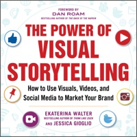 the power of visual storytelling how to use visuals videos and social media to market your brand 1st edition
