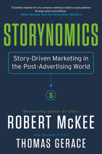 storynomics story driven marketing in the post advertising world 1st edition robert mckee ,  thomas gerace