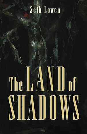 the land of shadows  seth lowen 1955893306, 978-1955893305