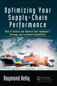 optimizing your supply chain performance how to assess and improve your company's strategy and execution