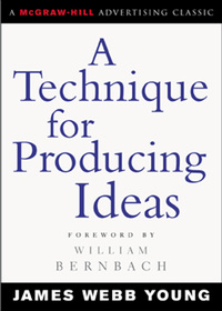 a technique for producing ideas 1st edition james young 0071410945, 0071426256, 9780071410946, 9780071426251