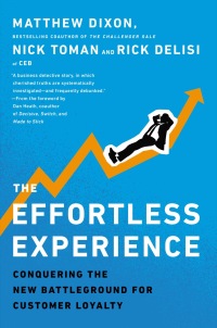 the effortless experience conquering the new battleground for customer loyalty 1st edition matthew dixon  ,