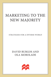 marketing to the new majority strategies for a diverse world 1st edition david burgos , ola mobolade