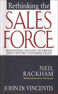 rethinking the sales force redefining selling to create and capture customer value 1st edition john