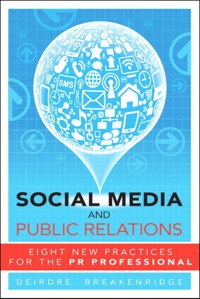 social media and public relations eight new practices for the pr professional 1st edition deirdre k.