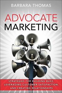 advocate marketing strategies for building buzz leveraging customer satisfaction and creating relationships