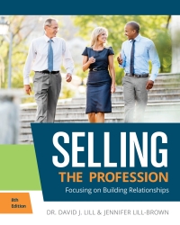 selling the profession focusing on building relationships 8th edition david lill and jennifer lill-brown