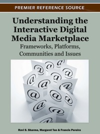 understanding the interactive digital media marketplace frameworks platforms communities and issues 1st