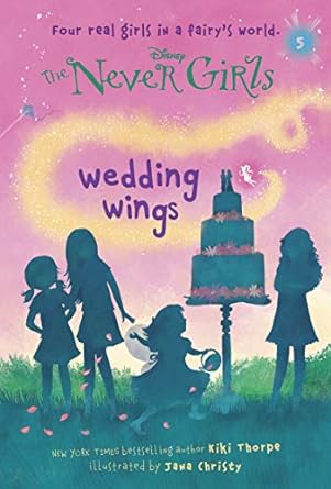 the never girls wedding wings illustrated edition kiki thorpe, jana christy 0736430776, 978-0736430777