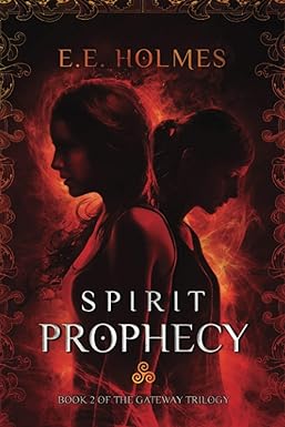 spirit prophecy of the gateway trilogy book 2  e.e. holmes 098950803x, 978-0989508032