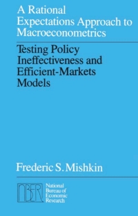 a rational expectations approach to macroeconometrics testing policy ineffectiveness and efficient markets