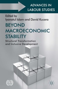 beyond macroeconomic stability structural transformation and inclusive development 1st edition iyanatul islam