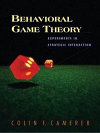 behavioral game theory experiments in strategic interaction 1st edition colin f. camerer 0691090394,