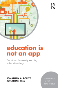 education is not an app the future of university teaching in the internet age 1st edition jonathan a.