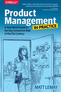 product management in practice a real world guide to the key connective role of the 21st century 1st edition