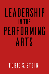 leadership in the performing arts 1st edition tobie s. stein , robert l. lynch 1621535126, 1621535185,