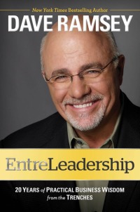 entreleadership 20 years of practical business wisdom from the trenches 1st edition dave ramsey 1451617852,