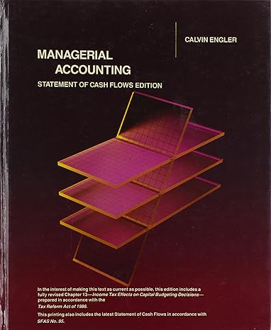 managerial accounting statement of cash flows edition 1st edition calvin engler 0256069867, 978-0256069860