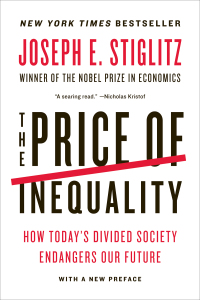 the price of inequality how todays divided society endangers our future 1st edition joseph e. stiglitz