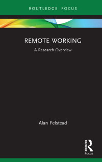 remote working 1st edition alan felstead 1032161035, 1000557375, 9781032161037, 9781000557374