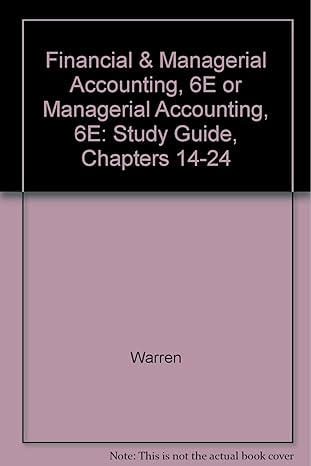 financial and managerial accounting 6e or managerial accounting 6e study guide for managerial accounting 6th