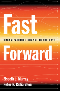 fast forward organizational change in 100 days 1st edition elspeth j. murray, peter r. richardson 0195153111,