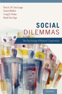social dilemmas the psychology of human cooperation 1st edition paul van lange, daniel p. balliet, craig d.
