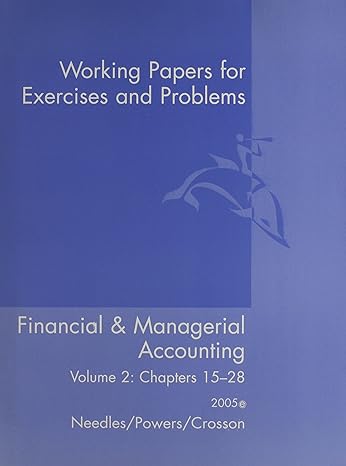 financial and  managerial accounting working papers for exercises and problems volume 2 chapter 15-28 7th