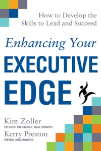 enhancing your executive edge how to develop the skills to lead and succeed 1st edition kim zoller , kerry