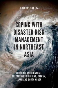 coping with disaster risk management in northeast asia economic and financial preparedness in china taiwan