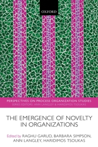 the emergence of novelty in organizations perspectives on process organization studies 1st edition raghu