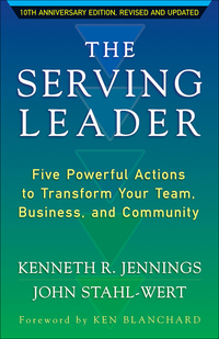 the serving leader five powerful actions to transform your tea business  and community 2nd edition ken