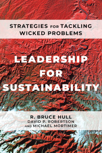 leadership for sustainability strategies for tackling wicked problems 1st edition r. bruce hull , david p.