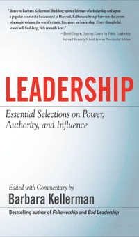 leadership essential selections on power  authority  and influence 1st edition barbara kellerman 0071633847,