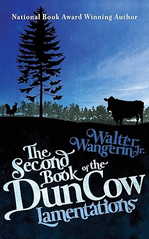 the second book of the dun cow lamentations  walter wangerin jr. 1626812608, 978-1626812604